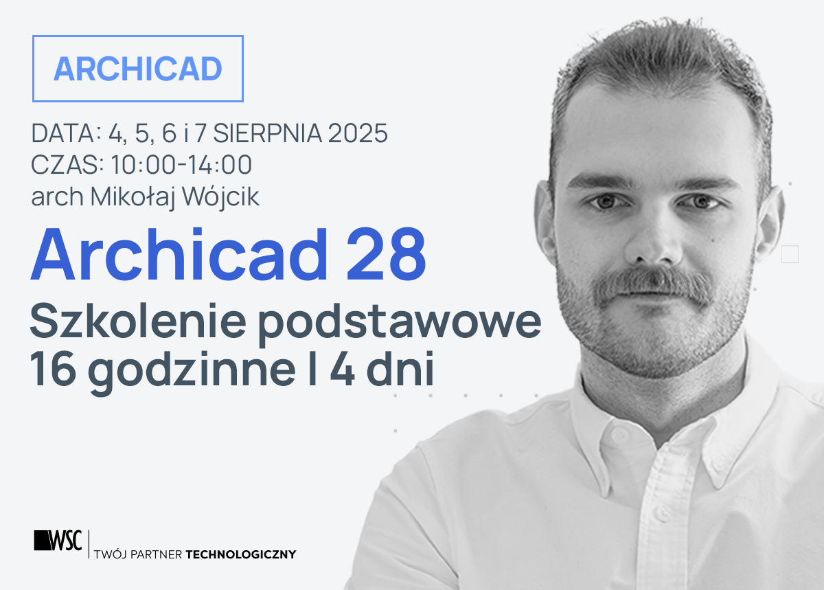 4,5,6,7 sierpnia 2025 - WSC ARCHICAD - szkolenie podstawowe MW